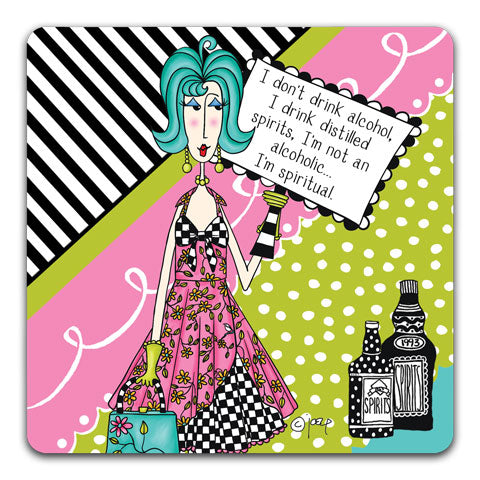 "I Don't Drink Alcohol" Dolly Mama's by Joey Drink Coaster