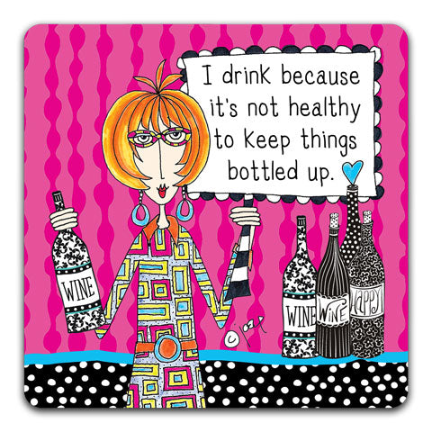 "I Drink Because" Dolly Mama's by Joey Drink Coaster