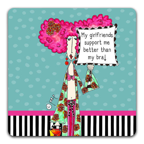 "My Girlfriends Support" Dolly Mama's by Joey Drink Coaster