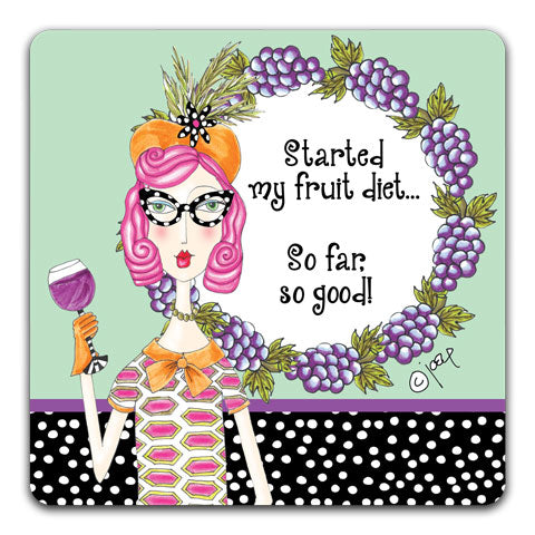 DM137-0065 Started My Fruit Diet Dolly Mama's by Joey and CJ Bella Co Drink Coaster