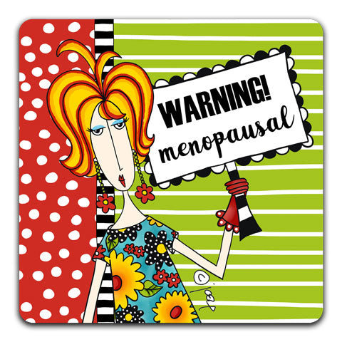 "Warning! Menopausal" Dolly Mama's by Joey Drink Coaster
