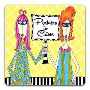 DM159-0149 Partners In Crime Dolly Mama's by Joey and CJ Bella Co Drink Coasters