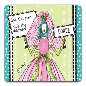 DM181-0292 Got The Man Dolly Mama's by Joey and Cj Bella co Drink Coasters