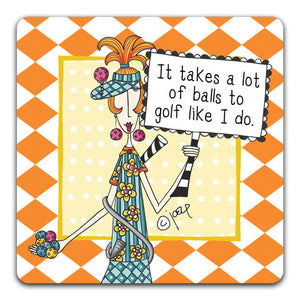 DM193-0243 Takes A Lot Of Balls Dolly Mama's by Joey and CJ Bella Co Drink Coasters