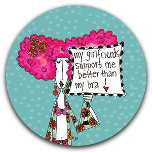 "My Gilfriends Support" Dolly Mama's by Joey Car Coaster