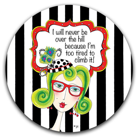 "I Will Never Be Over the Hill" Dolly Mama's by Joey Car Coaster