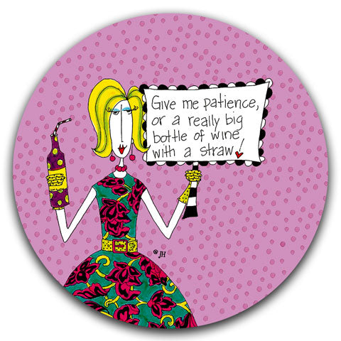 DM279-0291-Give me Patience or a really big bottle of Wine-with a-Straw-Car Coaster by Dolly-Mama's by Joey and-CJ-Bella-Co