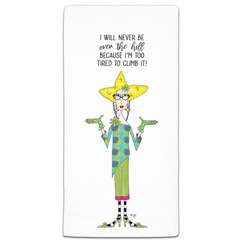 "I Will Never Be Over the Hill" Dolly Mama's by Joey Flour Sack Towel