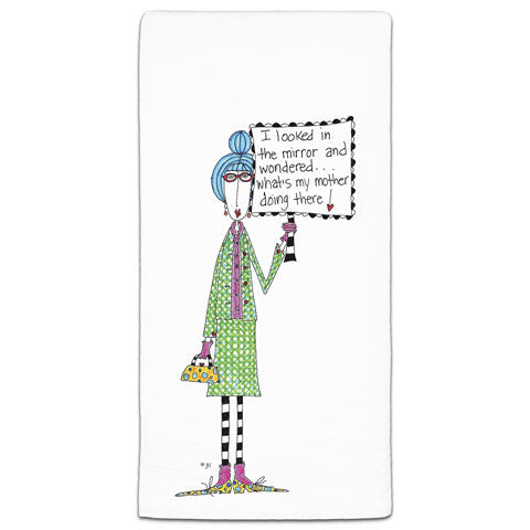 "I Looked in the Mirror" Dolly Mama's by Joey Flour Sack Towel