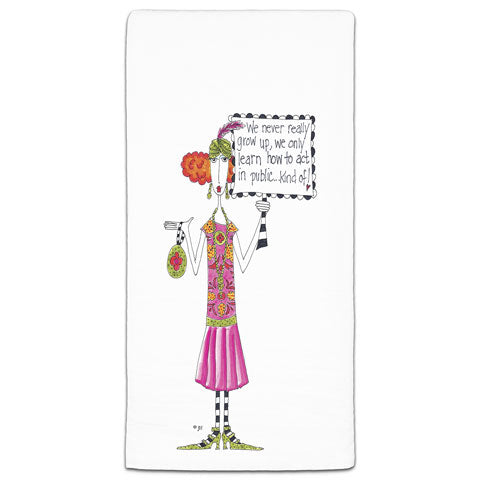 "We Never Really Grow Up" Dolly Mama's by Joey Flour Sack Towel