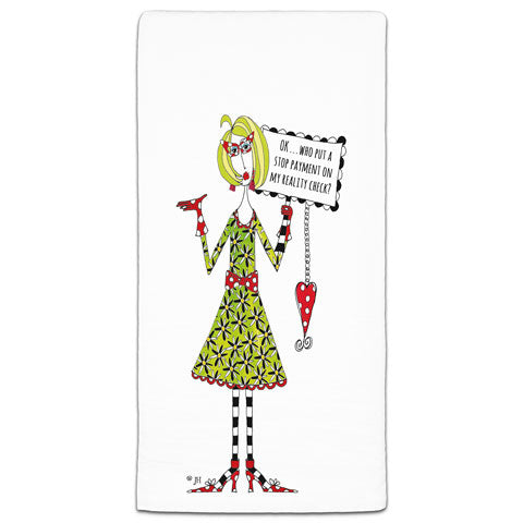 "Who Put a Stop on My Reality Check" Dolly Mama's by Joey Flour Sack Towel