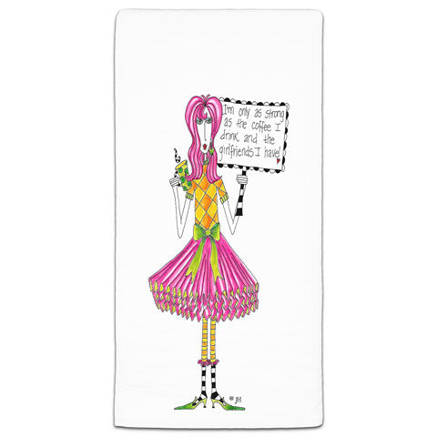 "I'm Only as Strong as the Coffee I Drink" Dolly Mama's by Joey Flour Sack Towel - CJ Bella Co.