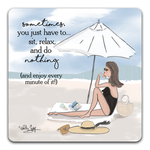 "Sometimes, You Just Have to Sit" Drink Coaster by Heather Stillufsen