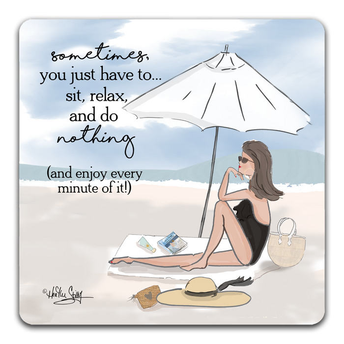 "Sometimes, You Just Have to Sit" Drink Coaster by Heather Stillufsen