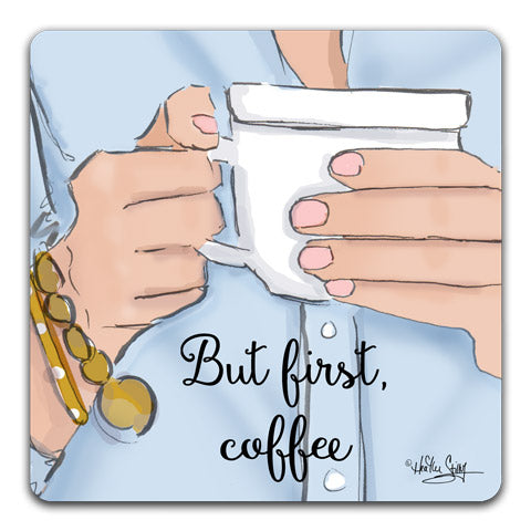 "But First, Coffee" Drink Coaster by Heather Stillufsen