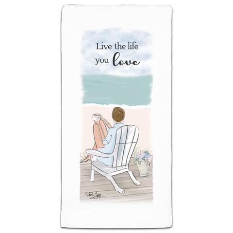 "Live The Life" Flour Sack Towel by Heather Stillufsen - CJ Bella Co.