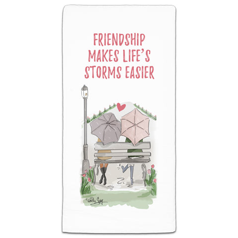 "Friendship Makes Life's Storm Easier" Flour Sack Towel by Heather Stillufsen