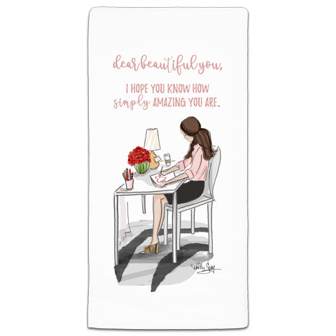 "Dear Beautiful You" Flour Sack Towel by Heather Stillufsen