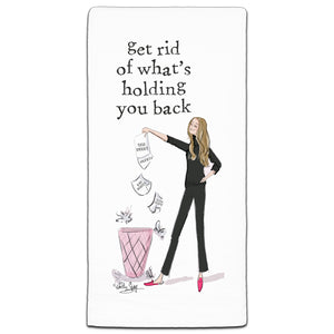 RH3-170 Get Rid of Whats Holding You back flour sack towel by Heather Stillufsen and CJ Bella Co.