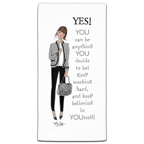 "Yes! You Can Be Anything" Flour Sack Towel by Heather Stillufsen