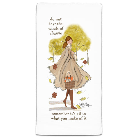 "Do Not Fear the Winds of Change" Flour Sack Towel by Heather Stillufsen