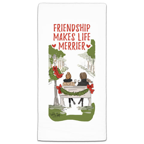 "Friendship Makes Life Merrier" Flour Sack Towel by Heather Stillufsen
