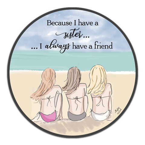 "Because I Have A Sister" Vinyl Decal by Heather Stillufsen