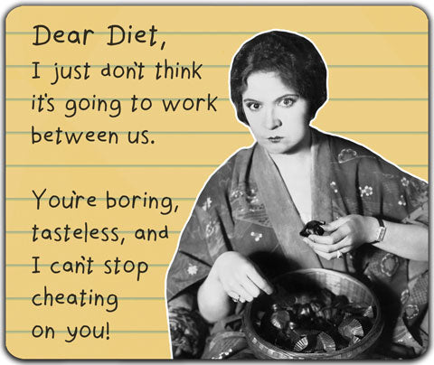 "Dear Diet" Mouse Pad by CJ Bella Co